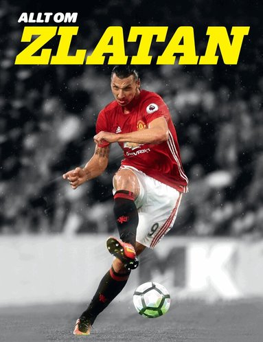 Steffen Gronemann - Allt om Zlatan, Inbunden