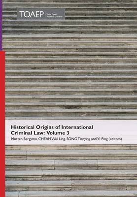 Historical Origins of International Criminal Law 1