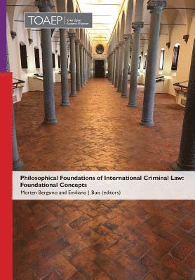 Morten Bergsmo, Emiliano J Buis - Philosophical Foundations of International Criminal Law, Inbunden