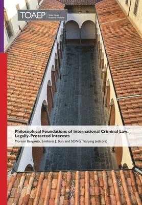 Morten Bergsmo, Emiliano J Buis, Tianying Song - Philosophical Foundations of International Criminal Law, Inbunden