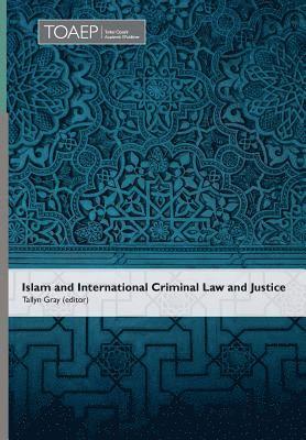 Tallyn Gray - Islam and International Criminal Law and Justice, Inbunden