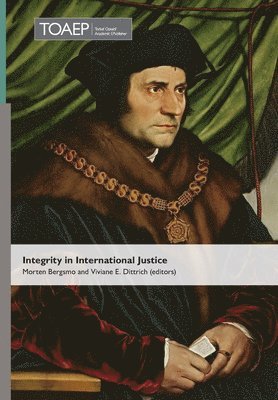 Morten Bergsmo, Viviane E Dittrich - Integrity in International Justice, Inbunden