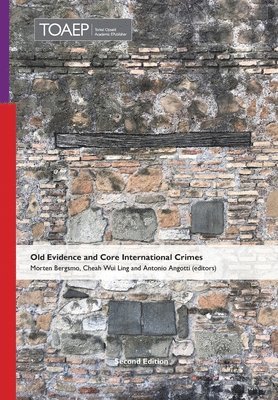 Morten Bergsmo, Wui Ling Cheah, Antonio Angotti - Old Evidence and Core International Crimes, Inbunden