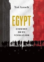 bokomslag Egypt: Drømmer om en revolusjon