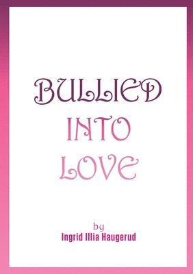 Bullied into Love 1