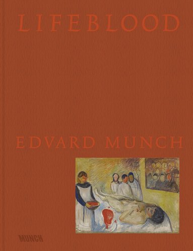 Allison Morehead, Heidi Bale Amundsen - Lifeblood – Edvard Munch, Inbunden