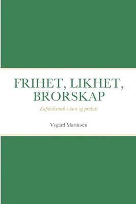 Frihet, Likhet, Brorskap 1