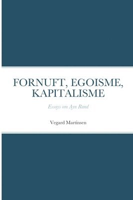 bokomslag Fornuft, Egoisme, Kapitalisme