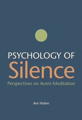 Psychology of science : perspectives on Acem meditation 1