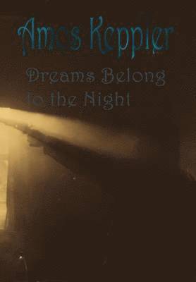 Dreams Belong to the Night 1