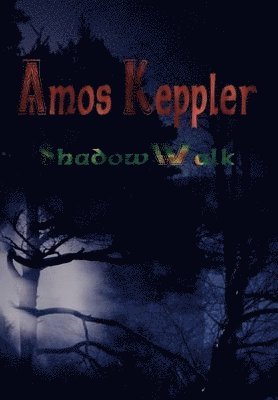 Amos Keppler - ShadowWalk, Inbunden