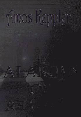 Amos Keppler - Alarums of Reality, Inbunden