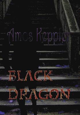 Amos Keppler - Black Dragon, Inbunden