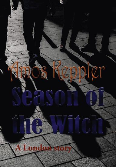 Amos Keppler - Season of the Witch, Inbunden
