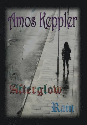Amos Keppler - Afterglow Rain, Inbunden