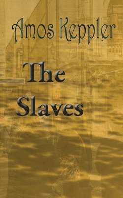 Amos Keppler - Slaves, Häftad