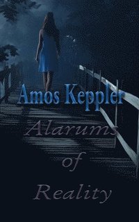 bokomslag Alarums of Reality