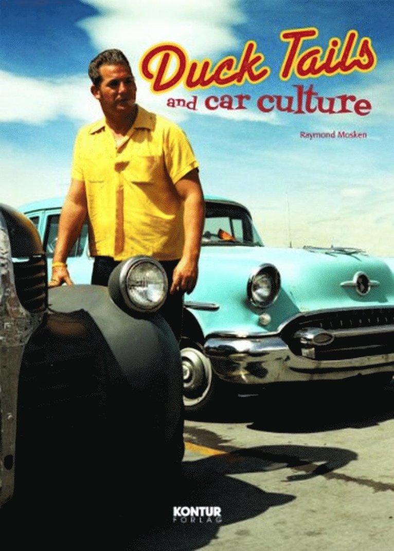 Raymond Mosken - Duck Tails And Car Culture, Inbunden