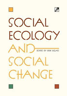 Eiglad Eirik - Social Ecology and Social Change, Inbunden
