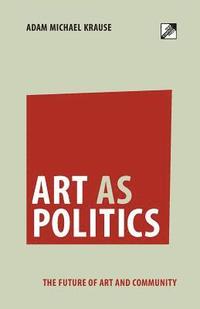 bokomslag Art as Politics