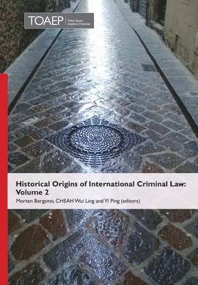 Morten Bergsmo, Wui Ling Cheah, Ping Yi - Historical Origins of International Criminal Law, Inbunden