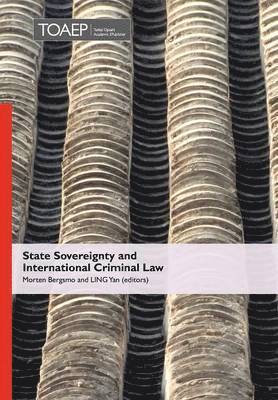 Morten Bergsmo, Yan Ling - State Sovereignty and International Criminal Law, Inbunden