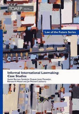 Ayelet Berman et al. - Informal International Lawmaking, Inbunden