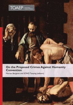 Morten Bergsmo, Tianying Song - On the Proposed Crimes Against Humanity Convention, Inbunden