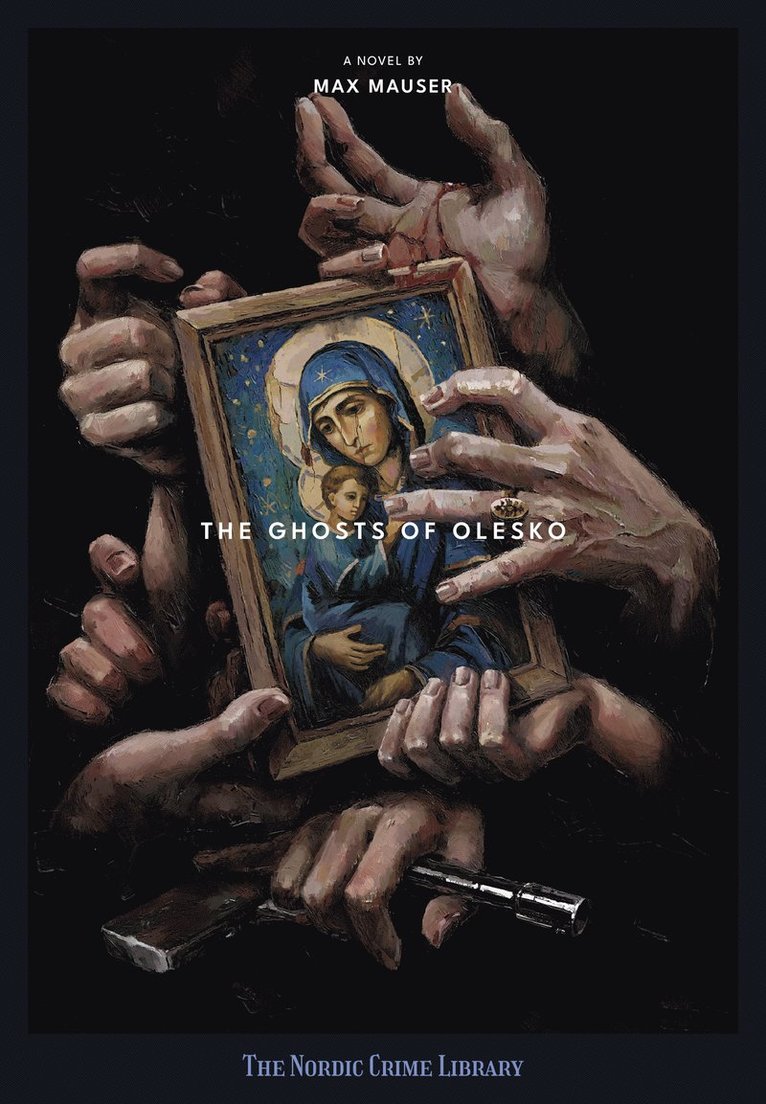 Max Mauser - Ghosts Of Olesko, Inbunden