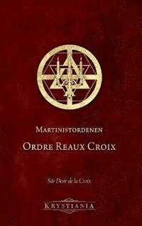 bokomslag Martinistordenen Ordre Reaux Croix