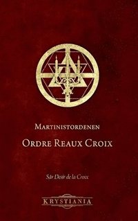 bokomslag Martinistordenen Ordre Reaux Croix