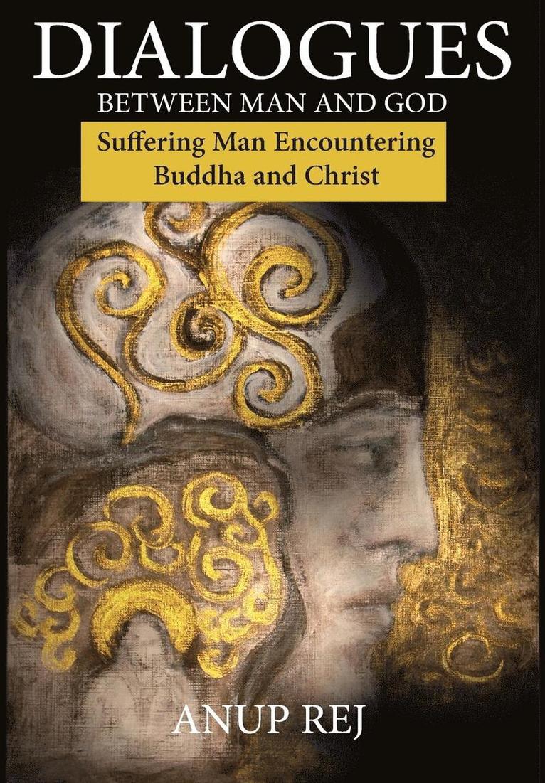 Anup Rej - Dialogues Between Man and God, Inbunden