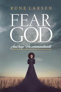 bokomslag Fear God And keep His Commandments