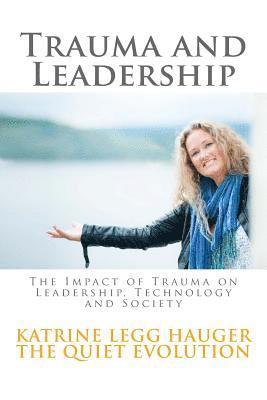bokomslag Trauma and Leadership: The Impact of Trauma on Leadership, Technology and Society