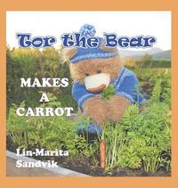 bokomslag Tor the Bear Makes a Carrot