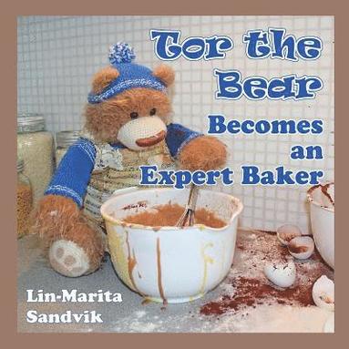 bokomslag Tor the Bear Becomes an Expert Baker