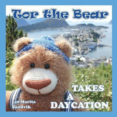 Tor the Bear Takes a Daycation 1