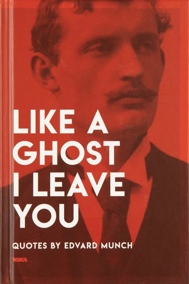 Edvard Munch, Marius Aronsen - Like a Ghost I Leave You, Inbunden