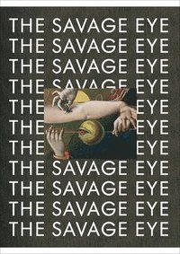 bokomslag The Savage Eye