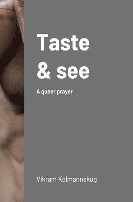 Vikram Kolmannskog - Taste and see, Inbunden