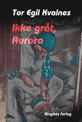 bokomslag Ikke gråt, Aurora