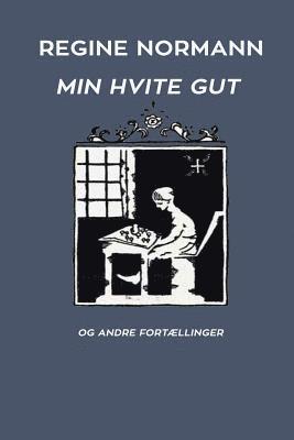 bokomslag Min Hvite Gut og Andre Fortaellinger