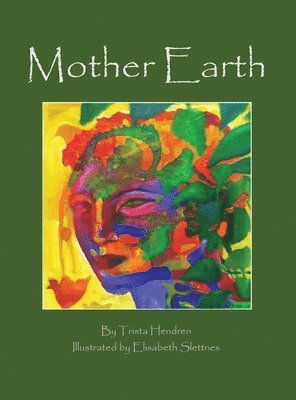 Trista Hendren - Mother Earth, Inbunden