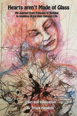 Trista Hendren - Hearts Aren't Made of Glass, Häftad