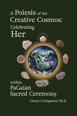 Glenys Livingstone - Poiesis of the Creative Cosmos, Häftad