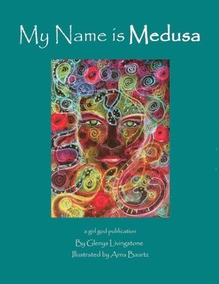 Glenys Livingstone - My Name is Medusa, Häftad