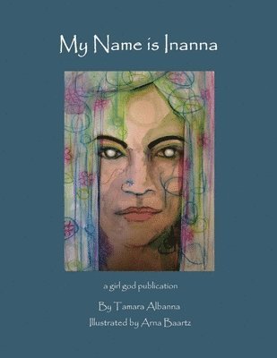 Tamara Albanna - My Name is Inanna, Häftad