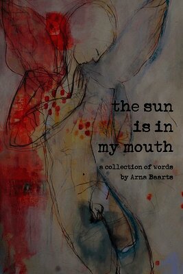 Arna Baartz - Sun is in My Mouth, Häftad