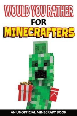 Would You Rather For Minecrafters 1