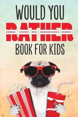 Would You Rather Book for Kids 1